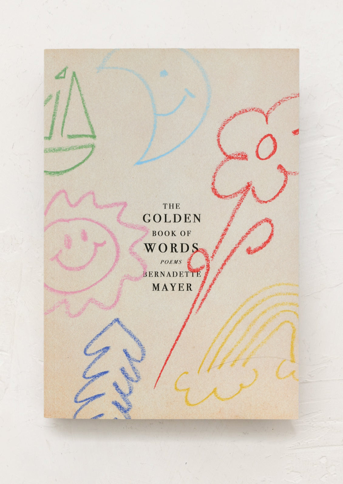 A book titled 'Golden Words The Book of Poems' by Bernadette Mayer on a white background.